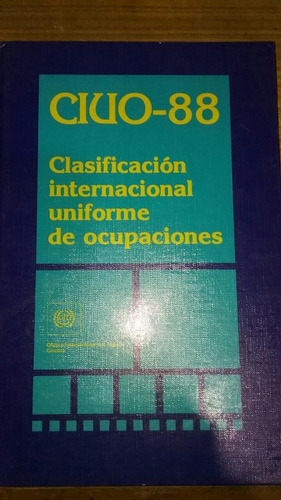 Clasificación Internacional Uniforme De Ocupaciones.  O I T