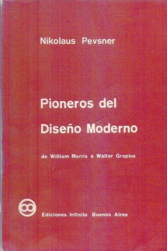 Pioneros Del Diseño Moderno. De William Morris A Walter Gr