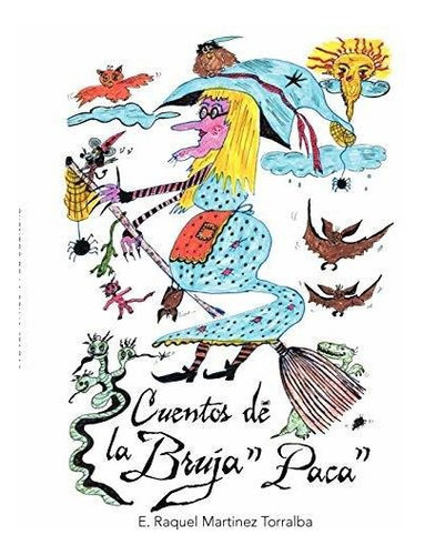 Libro : Cuentos De La Bruja Paca - Torralba, E. Raquel...