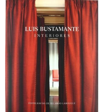 Libro Interiores Luis Bustamente De Luis Bustamante El Viso