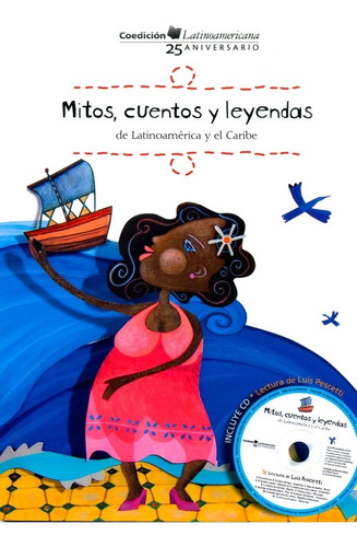 Mitos, Cuentos Y Leyensas De Latinoamerica Y El Caribe