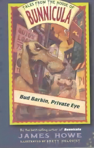 Bud Barkin, Private Eye, De James Howe. Editorial Atheneum Books For Young Readers, Tapa Blanda En Inglés