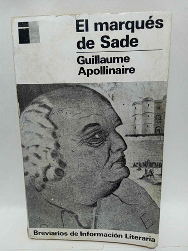 El Marqués De Sade - Guillaume Apollinaire - Breviarios 