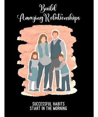 Libro Build Amazing Relationships Successful Habits Start...