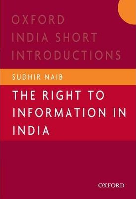 Libro The Right To Information In India - Sudhir Naib