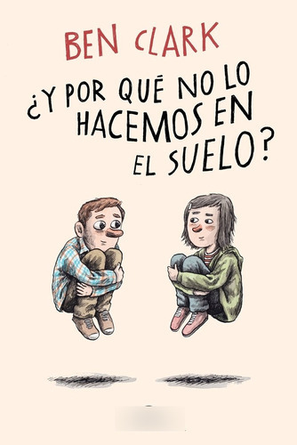 Ãâ¿y Por Quãâ© No Lo Hacemos En El Suelo?, De Clark, Ben. Editorial Espasa, Tapa Blanda En Español