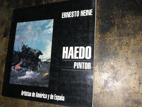 Haedo, Pintor. Ernesto Heine. (1993/76 Pág.).