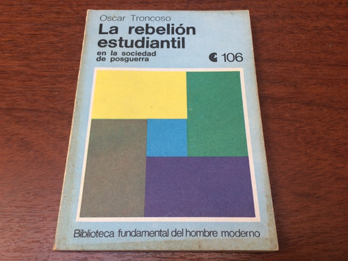 La Rebelión Estudiantil - Oscar Troncoso - 1973 Con Detalles