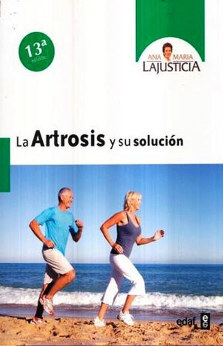 Artrosis Y Su Solucion, La / 13 Ed., De Lajusticia, Ana Maria. Editorial Edaf, Tapa Rustica En Español