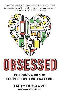 Libro Obsessed : Building A Brand People Love From Day On...