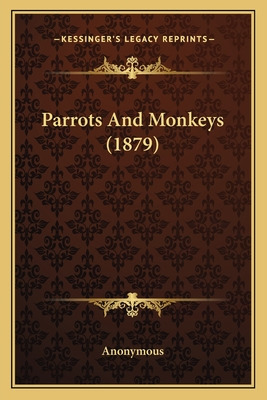Libro Parrots And Monkeys (1879) - Anonymous