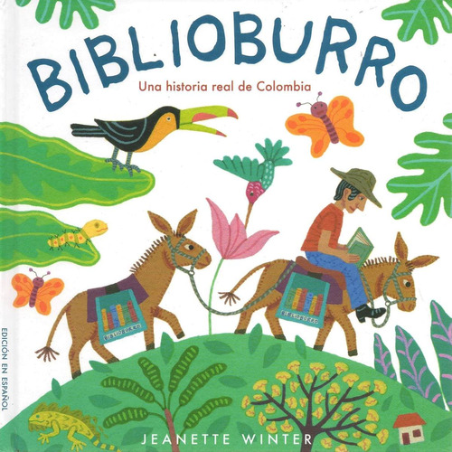 Biblioburro . Una Historia Real De Colombia