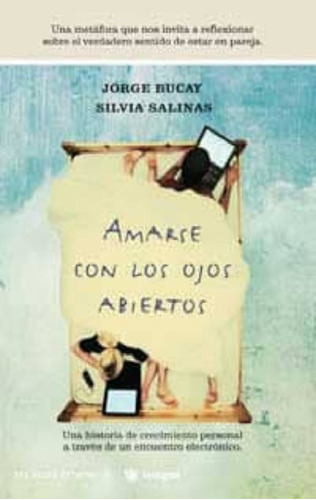 Amarse Con Los Ojos Abiertos Jorge Bucay Silvia Salinas
