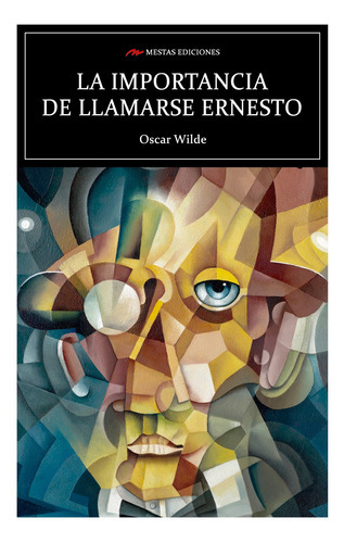 La Importancia De Llamarse Ernesto, De Wilde, Oscar. Editorial Mestas Ediciones, Tapa Blanda, Edición 1 En Español, 2018