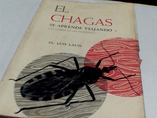 El Chagas La Guerra De Las Vinchucas - Dr. Luis Lausi (ae)