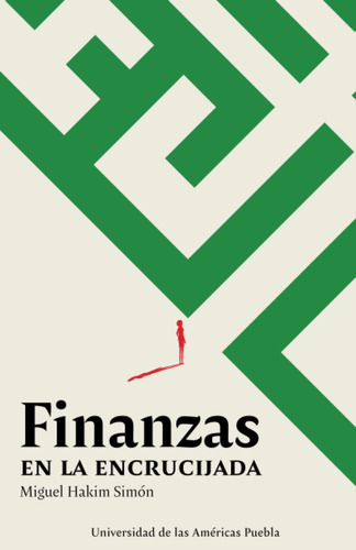 Libro: Finanzas En La Encrucijada (spanish Edition)