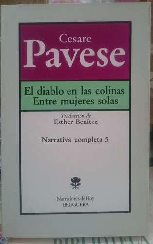 El Diablo En Las Colinas. Entre Mujeres Solas - C. Pavese