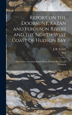 Libro Report On The Doobaunt, Kazan And Ferguson Rivers A...