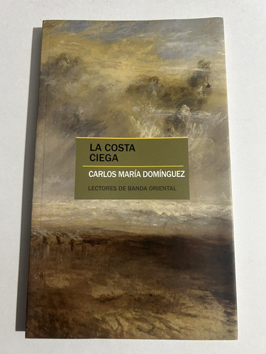 Libro La Costa Ciega - Carlos María Domínguez - Oferta
