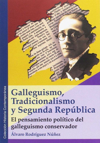 Libro Galleguismo, Tradicionalismo Y Segunda Republica