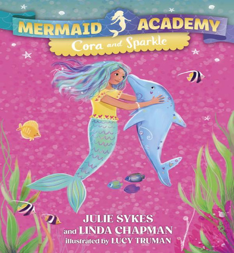 Mermaid Academy #2: Cora And Sparkle, De Julie Sykes. Editorial Random House Books For Young Readers, Tapa Blanda En Inglés