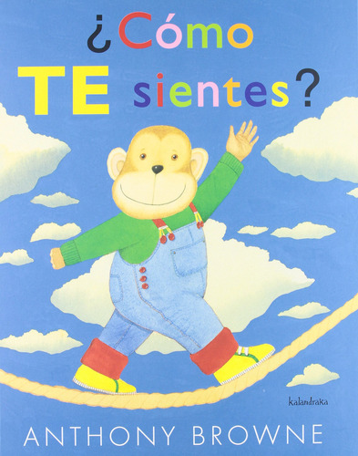 Cómo Te Sientes, De Anthony Browne. Editorial Kalandraka, Tapa Dura En Español