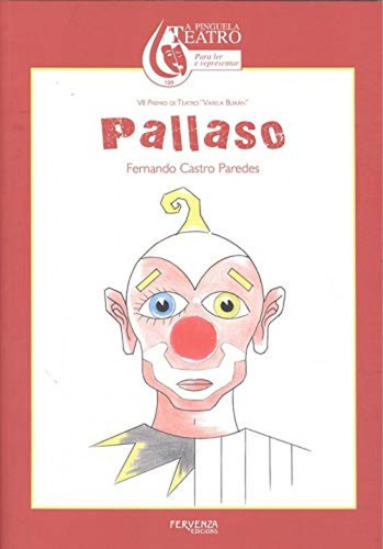 Pallaso. Vii Premio De Teatro  Varela Buxán 