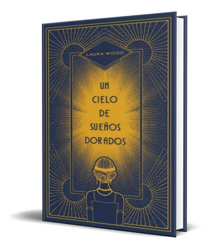 Libro Un Cielo De Sueños Dorados [ Laura Wood ] Original