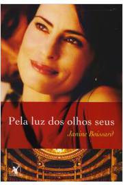 Livro Pela Luz Dos Olhos Seus - Janine Boissard [2013]