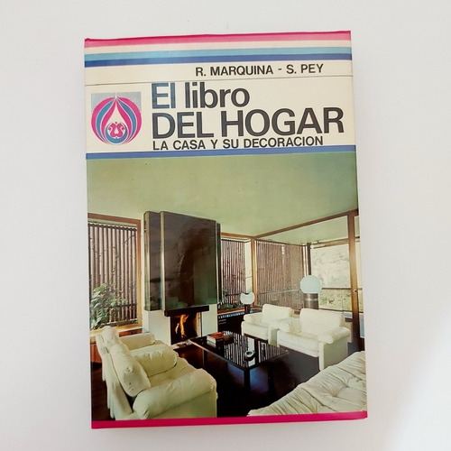 El Libro Del Hogar - R. Marquina - S. Pey (d)