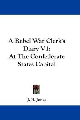 Libro A Rebel War Clerk's Diary V1 : At The Confederate S...