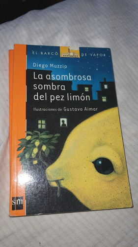 La Asombrosa Sombra Del Pez Limon (Usado)