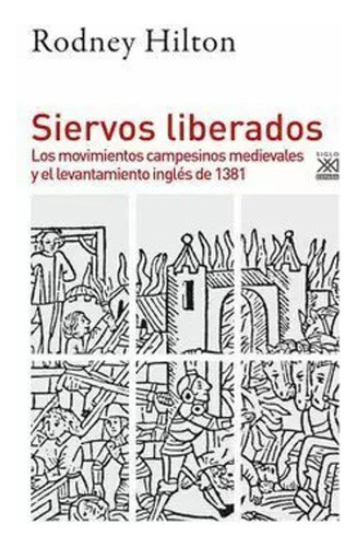 Libro Siervos Liberados. Los Movimietos Campesinos Medieval