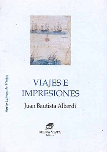 Viajes E Impresiones - Alberdi Juan Bautista (libro) - Nuevo