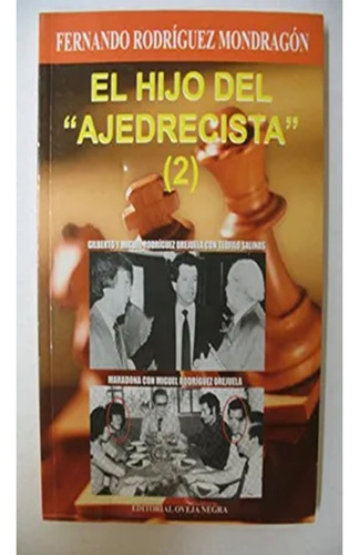 Hijo Del Ajedrecista, El (2), de Fernando Rodriguez Mondragon ·. Editorial Oveja Negra, tapa blanda, edición 1 en español, 2008