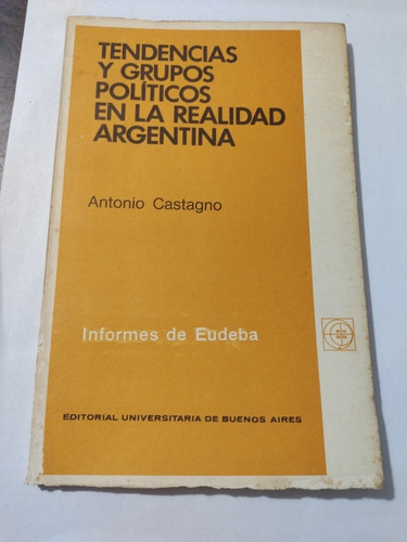 Tendencias Y Grupos Políticos En La Realidad Argentina. 