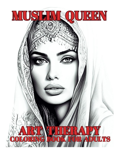 Libro: Muslim Queen: Art Therapy Coloring Book For Adults Ne