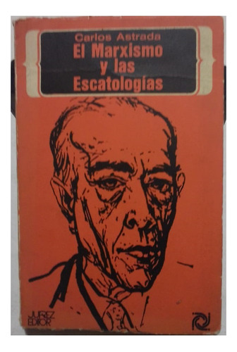 El Marxismo Y Las Escatologías, Carlos Astrada - R02