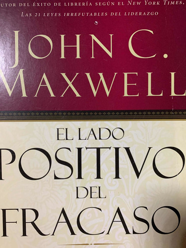 El Lado Positivo Del Fracaso - John C. Maxwell