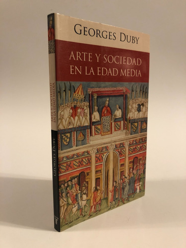 Arte Y Sociedad En La Edad Media De Georges Duby