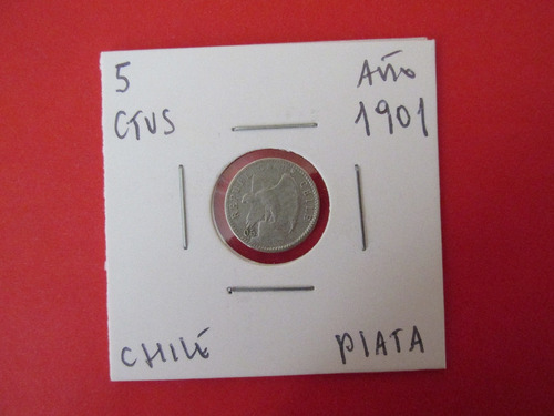 Antigua Moneda 5 Centavos Chile Plata Año 1901 Escasa