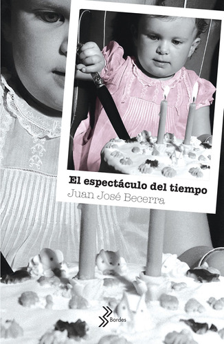El espectáculo del tiempo, de Becerra, Juan José. Serie Bordes Editorial Booket México, tapa blanda en español, 2019