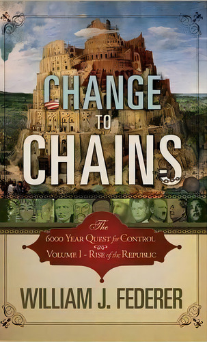 Change To Chains, De William J. Federer. Editorial Amerisearch Inc, Tapa Dura En Inglés