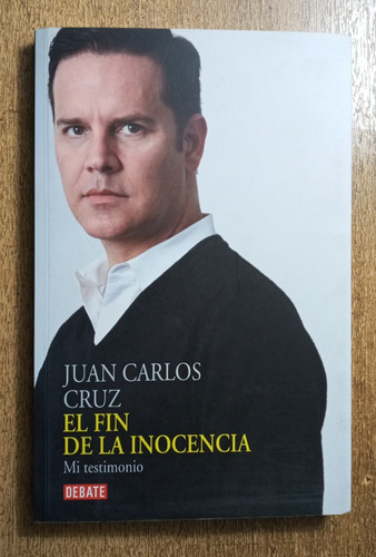 El Fin De La Inocencia / Juan Carlos Cruz