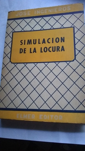 Jose Ingenieros - Simulacion De La Locura (c366)