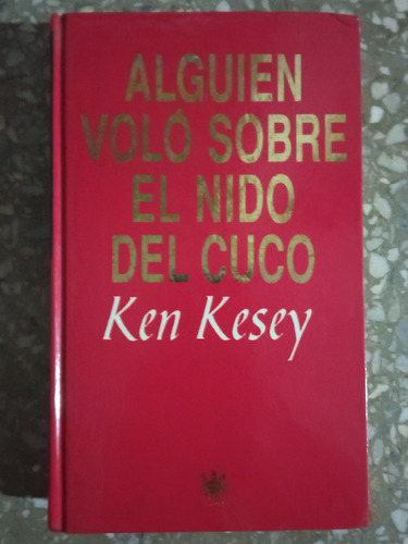 Alguien Voló Sobre El Nido Del Cuco - Ken Kesey