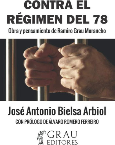 Libro: Contra El Régimen Del 78: Obra Y Pensamiento De Ramir