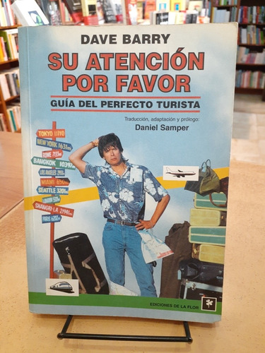 Su Atencion Por Favor. Dave Barry. Ediciones De La Flor