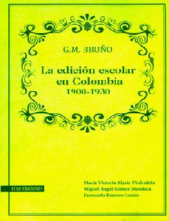 G.m. Bruño: La Edición Escolar En Colombia: 1900-1930