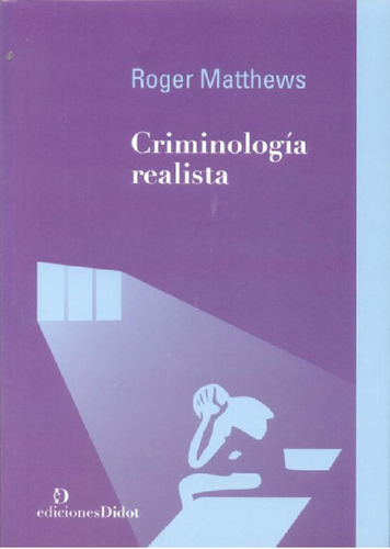 Libro - Criminologia Realista - Matthews, Roger